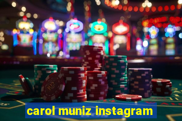 carol muniz instagram